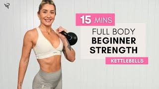 15 Min BEGINNER Full Body KETTLEBELL STRENGTH (Vocal Instructions)