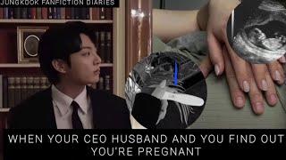 When your CEO husband and you find out you're pregnant | Jungkook ff | Pregnancy ff |