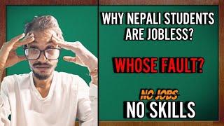 Why Nepali Students are jobless ? Aaditya Pokhrel