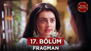 Benim Masalım Hint Dizisi 17. Bölüm Fragmanı - 22 Eylül Pazar