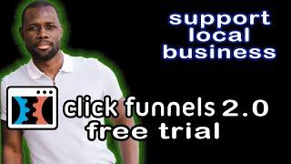 Clickfunnels 2 0 Free Trial for Local Businesses