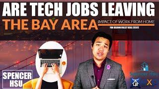 Are Tech Jobs leaving the Bay Area? Impact of Work from Home for Silicon Valley Real Estate