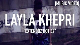 Layla Khepri - Extendoz Hot 32 ( Dir By Lady Redz ) [ Music Video ]