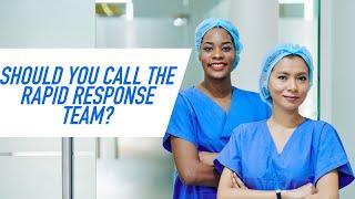 When Should Nurses Call the Rapid Response Team?