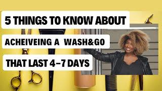 5 Things to Know about Achieving a Wash&Go That Last 4-7 Days