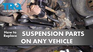 How to Replace Suspension Parts on Any Vehicle!