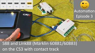 S88 and Link88 (Märklin 60881/60883) on the CS3 with contact track (Automation Episode 3)