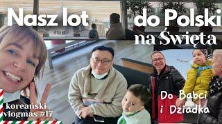 Lecimy do Polski na Święta! Nasz 12 godzinny lot z Korei do Polski 