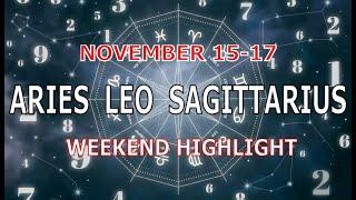 ARIES LEO SAGITTARIUS | November 15-17 | Weekend Highlight Tarot Readings