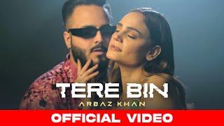 Tere Bin - Arbaz Khan | Official Music Video | New Song 2023 | Sad Song