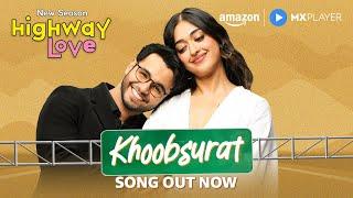 Highway Love Season 2 New Song Out Now ft. Ritvik Sahore, Gayatri Bhardwaj | Amazon MX Player