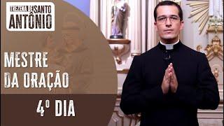 Trezena de Santo Antônio – Mestre da Oração – 4º Dia