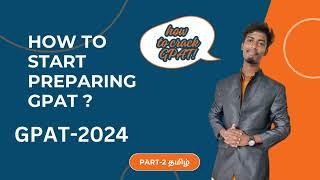 How to start preparing GPAT /GPAT2024/ GPAT TAMIL /how to crack GPAT!/ GPAT STRATEGY/GPATtips #gpat