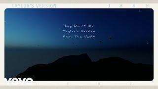 Taylor Swift - Say Don't Go (Taylor's Version) (From The Vault) (Lyric Video)