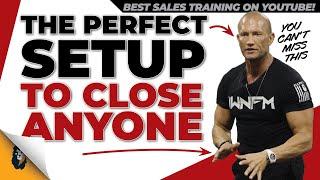 Sales Training // The Perfect Setup to Close Anyone // Andy Elliott