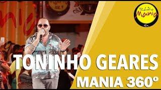  Radio Mania - Mania 360º | Toninho Geraes - Se a Fila Andar - Toda Hora