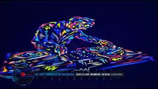At The Consolle By Attra Dj - Disco Live Remake Seven (Original Mix)