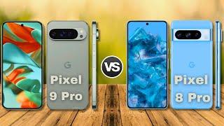 Google Pixel 9 Pro & Google Pixel 8 Pro - COMPARISON