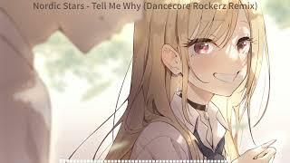 Nordic Stars - Tell Me Why (Dancecore Rockerz Remix)