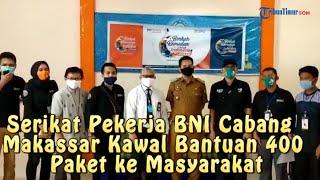 Serikat Pekerja BNI Cabang Makassar Kawal Bantuan 400 Paket ke Masyarakat