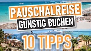 PAUSCHALREISE GÜNSTIG BUCHEN | 10 Tipps, um die günstigste Reise zu finden