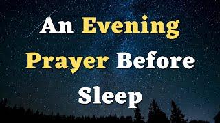 An Evening Prayer Before Sleep - Lord, May Your Peace Reign in My Heart Tonight - A Night Prayer