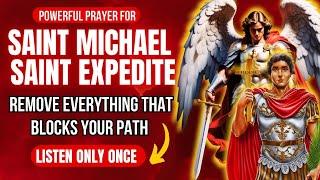 ARCHANGEL MICHAEL AND SAINT EXPEDITUS REMOVE EVERYTHING THAT BLOCKS YOUR PATH  never failed