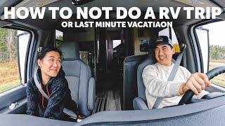 EP45 • How to not do a RV Trip Or last minute vacation