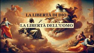 "La libertà di Dio. La libertà dell'uomo"