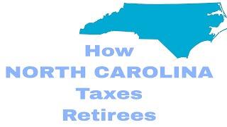 How NORTH CAROLINA Taxes Retirees