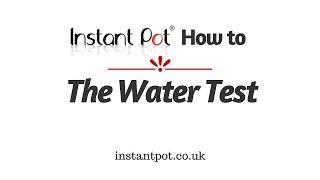 The Instant Pot® Water Test - Perfect for beginners