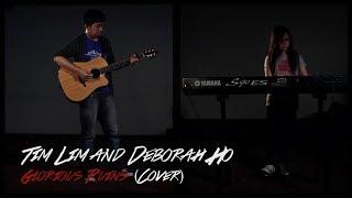 Glorious Ruins (A Tim Lim and Deborah Ho Cover)