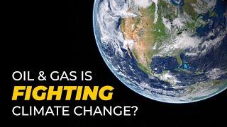 Is the Oil & Gas Industry Fighting Climate Change? | Oil & Gas Explained