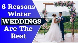 6 REASONS WINTER WEDDINGS ARE THE BEST