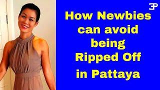 How Newbies can avoid being ripped off  in Pattaya