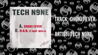 Tech N9ne - Chuki Fever | OFFICIAL AUDIO