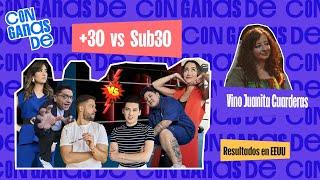 Con Ganas De | Sub30 vs. +30 | Vino Juanita Guarderas | Stream 26