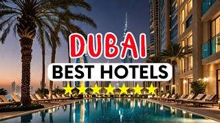 TOP 12 Best Hotels To Stay in Dubai (2024)