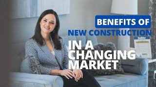 Buying A New Construction Home In A Changing Market | Tampa Bay | These Benefits May Surprise You