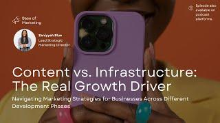 Content vs.  Infrastructure: The Real Growth Driver | Marketing Strategies for Businesses