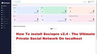 How To install Sociopro - The Ultimate Private Social Network On localhost