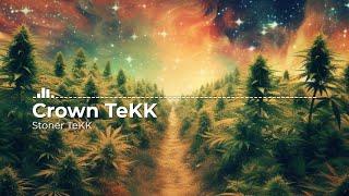 Crown TeKK - Stoner TeKK