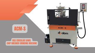 ACM-S HSS CIRCULAR SAWS CHIP BREAKER GRINDING MACHINE / ABM GRINDING