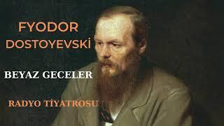 Fyodor Dostoyevski - Beyaz Geceler - Radyo Tiyatrosu