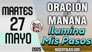 Oracion de la Mañana de Hoy Martes 27 de Mayo - Tiempo De Orar