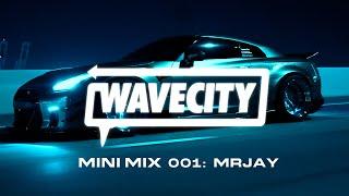 Wave City Mini Mix 001: MRJay