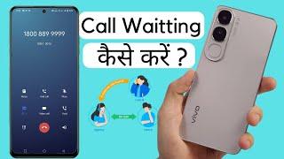 vivo y300 5g call waiting setting | how to enable call waiting in Vivo y300 5g