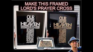 Make a Framed Lord's Prayer Cross (Lightburn, Laser Cutter / Engraver)