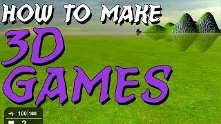 HOW TO MAKE A 3D GAME