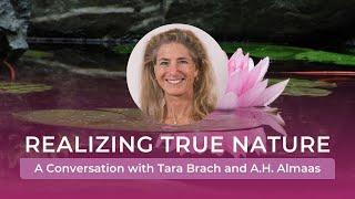 Realizing True Nature: A Conversation with Tara Brach and A.H. Almaas